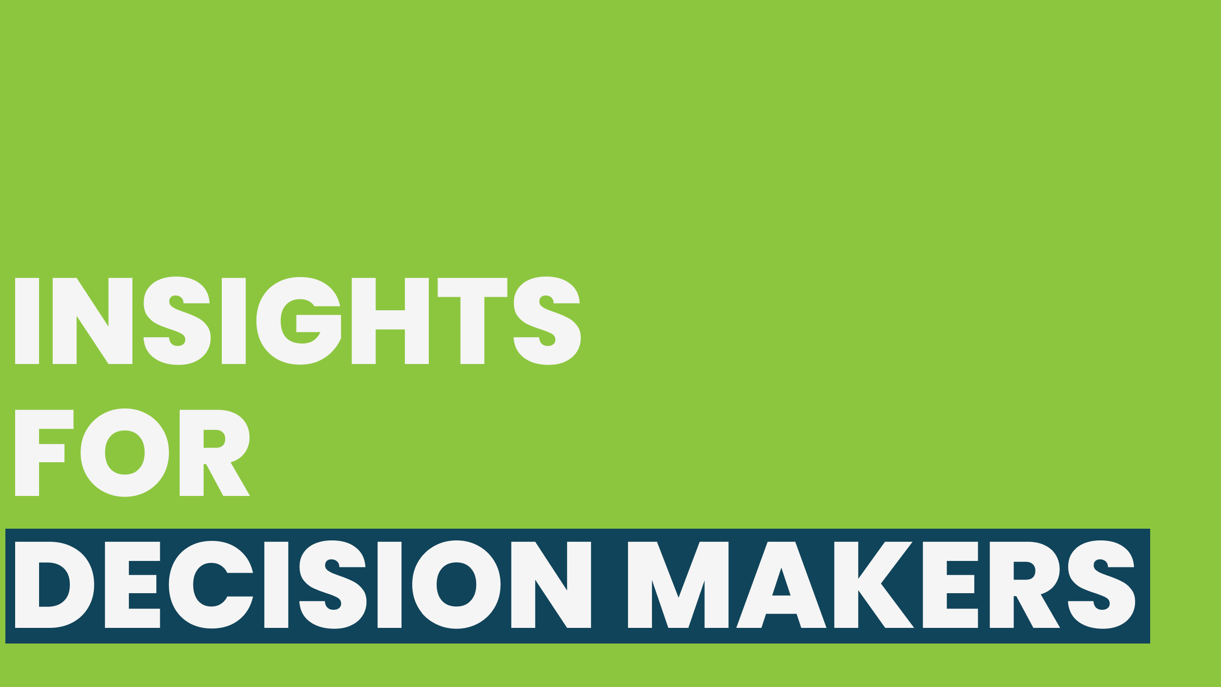 INSIGHTS FOR DECISION MAKERS