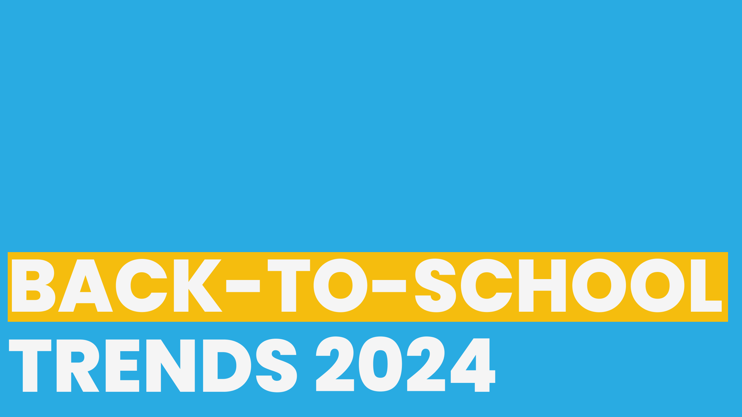BACK-TO-SCHOOL TRENDS 2024