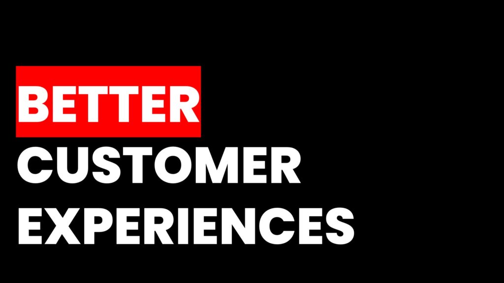 CREATING A BETTER CLIENT EXPERIENCE