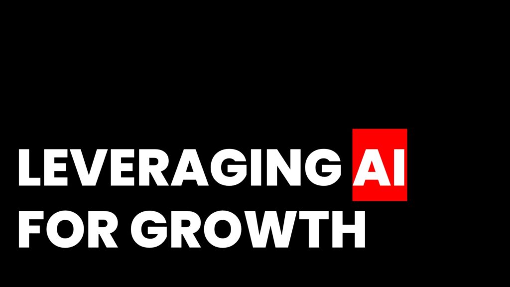 LEVERAGING AI FOR BUSINESS SUCCESS